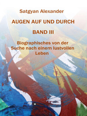 cover image of AUGEN AUF UND DURCH--Autobiographie Band 3